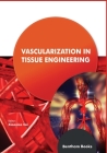 Vascularization in Tissue Engineering Cover Image