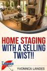 Home Staging With a Selling Twist Cover Image