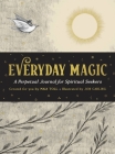 Everyday Magic: A Perpetual Journal for Spiritual Seekers By Maia Toll, Jon Carling (Illustrator) Cover Image
