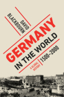 Germany in the World: A Global History, 1500-2000 By David Blackbourn Cover Image