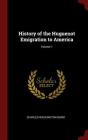 History of the Huguenot Emigration to America; Volume 1 Cover Image