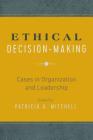 Ethical Decision-Making: Cases in Organization and Leadership By Patricia A. Mitchell (Editor) Cover Image