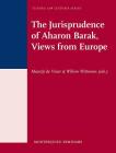 The Jurisprudence of Aharon Barak, Views from Europe (Tilburg Law Lectures Series - Montesquieu Seminars) By Maartje de Visser (Editor), Willem Witteveen (Editor) Cover Image