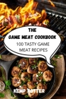 The Game Meat Cookbook By Kemp Potter Cover Image