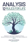 Analysis 12 Rules for Life: Enjoying Life - Set of Simple Principles that can help you Become More Disciplined, Behave Better, Act With Integrity, Cover Image