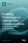 Enabling Technology in Optical Fiber Communications: From Device, System to Networking By Yang Yue (Guest Editor), Jian Zhao (Guest Editor), Jiangbing Du (Guest Editor) Cover Image