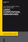 Logic, Computation, Hierarchies (Ontos Mathematical Logic #4) By Vasco Brattka (Editor), Hannes Diener (Editor), Dieter Spreen (Editor) Cover Image
