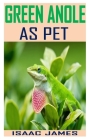 Green Anoles as Pet: Discover the complete guides on everything you need to know about green anole Cover Image