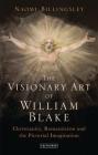 The Visionary Art of William Blake: Christianity, Romanticism and the Pictorial Imagination (Library of Modern Religion) By Naomi Billingsley, Brian Brock (Editor), Susan F. Parsons (Editor) Cover Image