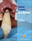 Dental Trauma at a Glance (At a Glance (Dentistry)) By Aws Alani, Gareth Calvert Cover Image