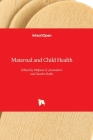 Maternal and Child Health By Miljana Z. Jovandaric (Editor), Sandra Babic (Editor) Cover Image