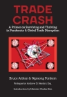 Trade Crash: A Primer on Surviving and Thriving in Pandemics & Global Trade Disruption Cover Image