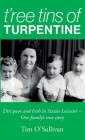 T'ree Tins of Turpentine: Dirt Poor and Irish in Sixties Leicester - One Family's True Story (Updated with Colour Photos) Cover Image
