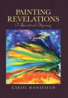 Painting Revelations: A Spiritual Odyssey By Carol Mansfield Cover Image