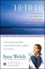 10-10-10: A Fast and Powerful Way to Get Unstuck in Love, at Work, and with Your Family By Suzy Welch, Jack Welch (Foreword by) Cover Image