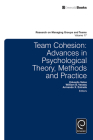 Team Cohesion: Advances in Psychological Theory, Methods and Practice (Research on Managing Groups and Teams #17) By Eduardo Salas (Editor), Armando X. Estrada (Editor), William B. Vessey (Editor) Cover Image