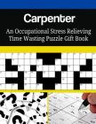 Carpenter An Occupational Stress Relieving Time Wasting Puzzle Gift Book Cover Image