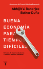 La buena economía para tiempos difíciles / Good Economics for Hard Times By Esther Duflo, Abhijit Banerjee Cover Image