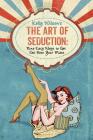 Kelly Wilson's The Art of Seduction: Nine Easy Ways to Get Sex From Your Mate By Kelly Wilson Cover Image