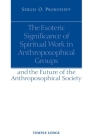 The Esoteric Significance of Spiritual Work in Anthroposophical Groups: And the Future of the Anthroposophical Society Cover Image