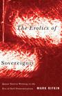 Erotics of Sovereignty: Queer Native Writing in the Era of Self-Determination By Mark Rifkin Cover Image