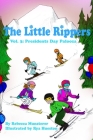 Presidents Day Palooza: The Little Rippers Volume Three By Rya Hueston (Illustrator), Rebecca Munsterer Cover Image