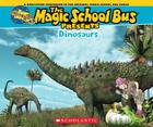 The Magic School Bus Presents: Dinosaurs: A Nonfiction Companion to the Original Magic School Bus Series Cover Image