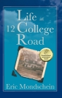 Life at 12 College Road By Eric S. Mondschein Cover Image