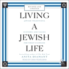 Living a Jewish Life: Jewish Traditions, Customs, and Values for Today's Families, Updated and Revised Edition Cover Image