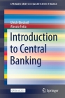 Introduction to Central Banking (Springerbriefs in Quantitative Finance) Cover Image