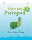 Peter the Pteropod By Donna Joannou-Kunzig Cover Image