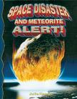 Space Disaster and Meteorite Alert! (Disaster Alert!) By Julie Karner Cover Image