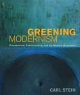 Greening Modernism: Preservation, Sustainability, and the Modern Movement Cover Image