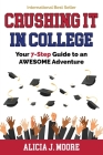 Crushing it in College: Your 7-Step Guide to an Awesome Adventure Cover Image