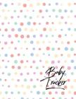 Baby Tracker: Log Book for Baby Activity: Eat, Sleep and Poop and Record Baby Immunizations and Medication Cover Image