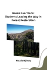 Green Guardians: Students Leading the Way in Forest Restoration Cover Image