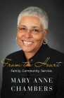 From the Heart: Family. Community. Service. By Mary Anne Chambers Cover Image