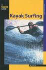 Kayak Surfing (Falcon Guides Kayak) By Bill Mattos Cover Image