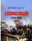 A Segunda Coalizão: 1796-1801 By Ruben Ygua Cover Image