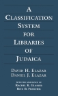 A Classification System for Libraries of Judaica, 3rd Edition By David H. Elazar, Daniel J. Elazar, Rachel K. Glasser Cover Image