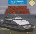 ¡Vamos a Tomar El Transbordador! / Let's Take the Ferry! By Elisa Peters, Eida de la Vega (Translator) Cover Image