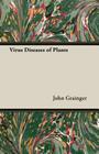 Virus Diseases of Plants By John Grainger Cover Image