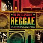 The Encyclopedia of Reggae: The Golden Age of Roots Reggae By Mike Alleyne, Sly Dunbar (Foreword by) Cover Image