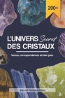 L'univers secret des cristaux: Vertus, correspondances et bien plus. Cover Image