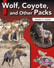 Wolf, Coyote, and Other Packs By Heather C. Hudak Cover Image