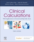 Clinical Calculations: With Applications to General and Specialty Areas By Joyce Lefever Kee, Sally M. Marshall, Mary Catherine Forrester Cover Image