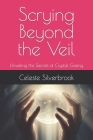 Scrying Beyond the Veil: Unveiling the Secrets of Crystal Gazing Cover Image