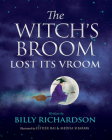 The Witch's Broom Lost Its Vroom By Billy Richardson, Esther Rai (Illustrator), Medha Sharma (Illustrator) Cover Image