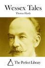 Wessex Tales By The Perfect Library (Editor), Thomas Hardy Cover Image