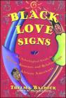 Black Love Signs: An Astrological Guide To Passion Romance And Relataionships For  African Ameri Cover Image